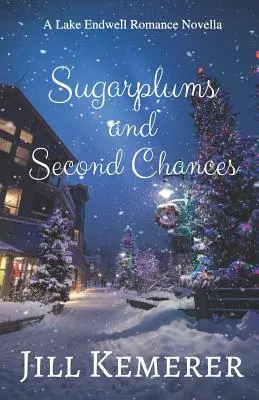 Cukorfalat és második esély: A Lake Endwell Romance Novella - Sugarplums and Second Chances: A Lake Endwell Romance Novella