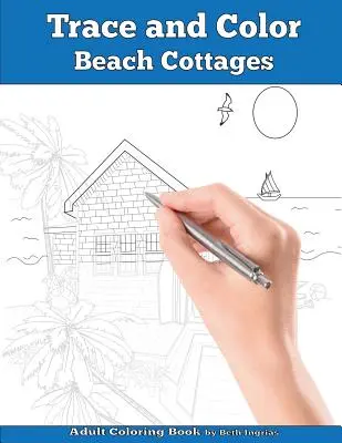 Trace and Color: Beach Cottages: Felnőtt Activity Book - Trace and Color: Beach Cottages: Adult Activity Book