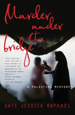 Gyilkosság a híd alatt: Egy palesztinai rejtély - Murder Under the Bridge: A Palestine Mystery