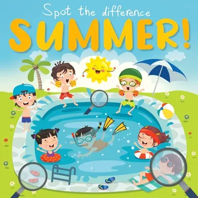 Találd ki a különbséget - Nyári idő!: Szórakoztató kereső- és megoldókönyv 3 éves kortól - Spot the Difference - Summer Time!: A Fun Search and Solve Book For Ages 3+