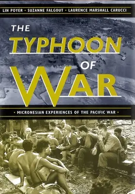 A háború tájfunja: A csendes-óceáni háború mikronéziai tapasztalatai - The Typhoon of War: Micronesian Experiences of the Pacific War