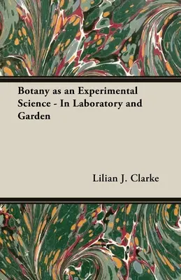 A botanika mint kísérleti tudomány - laboratóriumban és kertben - Botany as an Experimental Science - In Laboratory and Garden