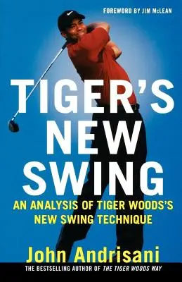 Tiger új lendülete: Tiger Woods új lendítési technikájának elemzése - Tiger's New Swing: An Analysis of Tiger Woods's New Swing Technique