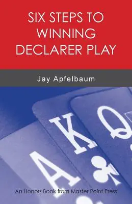 Hat lépés a győztes deklaráló játékhoz - Six Steps to Winning Declarer Play