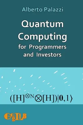 Kvantumszámítás programozóknak és befektetőknek - Quantum Computing for Programmers and Investors