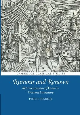 Pletyka és hírnév: Fama ábrázolásai a nyugati irodalomban - Rumour and Renown: Representations of Fama in Western Literature