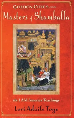 Aranyvárosok és Shamballa mesterei - Golden Cities and the Masters of Shamballa