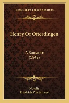 Henry Of Ofterdingen: A Romance (1842)