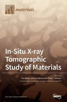 In-Situ röntgentomográfiás anyagvizsgálat - In-Situ X-ray Tomographic Study of Materials