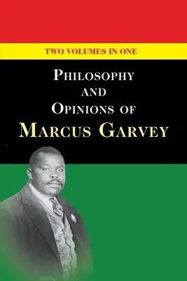 Marcus Garvey filozófiája és véleményei [I. és II. kötet egy kötetben] - Philosophy and Opinions of Marcus Garvey [Volumes I & II in One Volume]