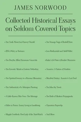 Összegyűjtött történelmi esszék ritkán tárgyalt témákról - Collected Historical Essays on Seldom Covered Topics