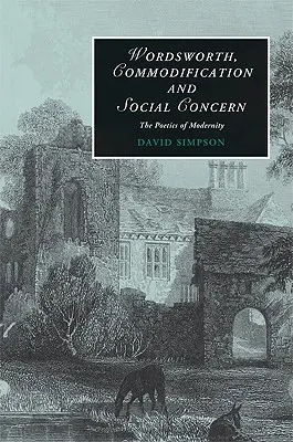 Wordsworth, kommodifikáció és társadalmi aggodalom - Wordsworth, Commodification, and Social Concern