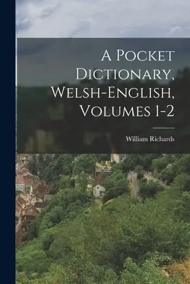 Zsebszótár, walesi-angol, 1-2. kötet - A Pocket Dictionary, Welsh-english, Volumes 1-2