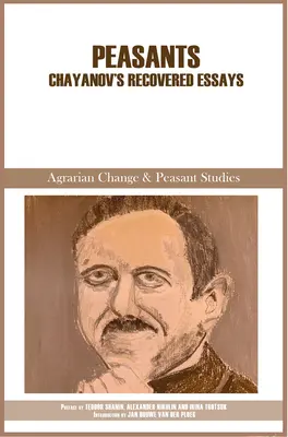 Parasztok: Csajanov visszanyert esszéi - Peasants: Chayanov's Recovered Essays