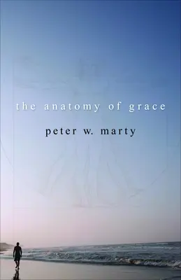 A kegyelem anatómiája - The Anatomy of Grace