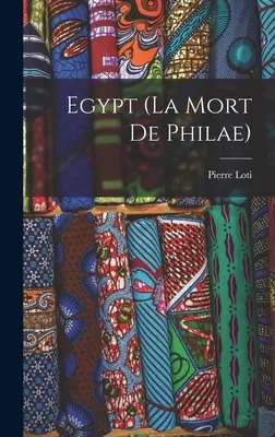 Egyiptom (La Mort de Philae) - Egypt (La Mort de Philae)