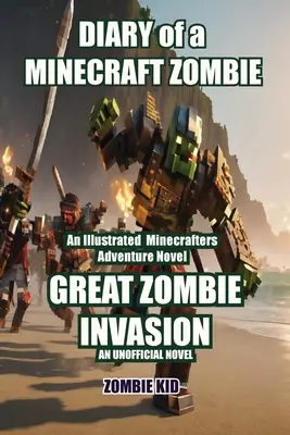 Egy Minecraft zombi naplója: Minecraft Minecraft Minecraft: Nagy zombi invázió: Nagy zombi invázió - Diary of a Minecraft Zombie: Great Zombie Invasion