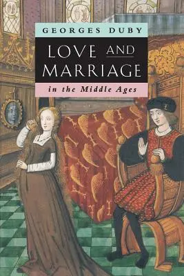 Szerelem és házasság a középkorban - Love and Marriage in the Middle Ages