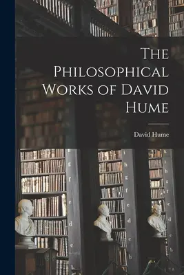 David Hume filozófiai művei - The Philosophical Works of David Hume