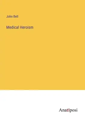 Orvosi hősiesség - Medical Heroism