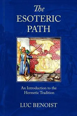 Az ezoterikus út: Bevezetés a hermetikus hagyományba - The Esoteric Path: An Introduction to the Hermetic Tradition