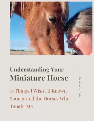 A miniatűr ló megértése - Understanding Your Miniature Horse