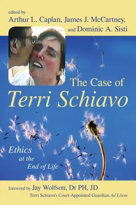 Terri Schiavo esete: etika az élet végén - The Case of Terri Schiavo: Ethics at the End of Life