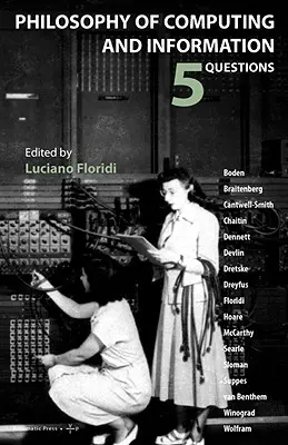 A számítástechnika és az információ filozófiája: 5 kérdés - Philosophy of Computing and Information: 5 Questions