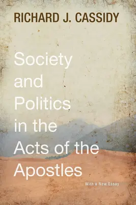 Társadalom és politika az Apostolok Cselekedeteiben - Society and Politics in the Acts of the Apostles