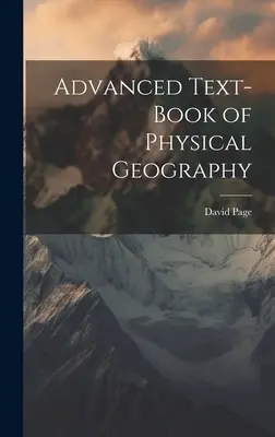 A fizikai földrajz haladó tankönyve - Advanced Text-Book of Physical Geography