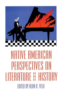 Amerikai őslakosok irodalmi és történelmi perspektívái: 19. kötet - Native American Perspectives on Literature and History: Volume 19