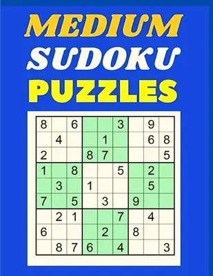 Sudoku rejtvények középszintű: Nagyméretű könyv megoldással - Oldalanként egy szudoku - Sudoku Puzzles Medium Level: Large Print Book with Solution - One Sudoku Per Page