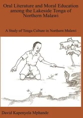 Szóbeli irodalom és erkölcsi nevelés az észak-malawi tóparti tongák körében - Oral Literature and Moral Education among the Lakeside Tonga of Northern Malawi