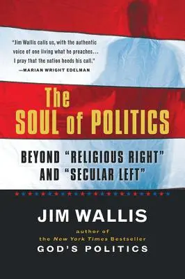 A politika lelke: A vallásos jobboldalon és a világi baloldalon túl - The Soul of Politics: Beyond Religious Right and Secular Left