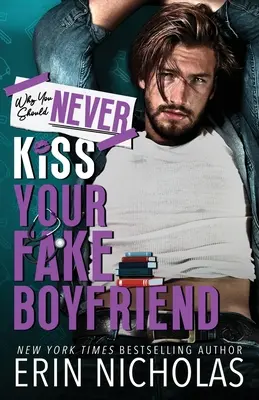 Miért ne csókolj meg soha az álbarátoddal - Why You Should Never Kiss Your Fake Boyfriend