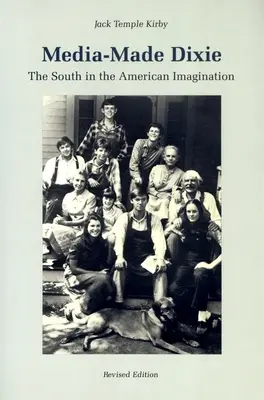 Media-Made Dixie: The South in the American Imagination