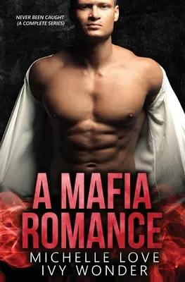 A Mafia Romance: Never Been Caught