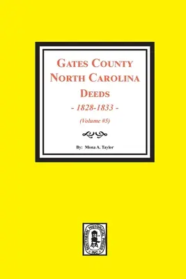 Gates megye, Észak-Karolina oklevelek, 1828-1833. (5. kötet) - Gates County, North Carolina Deeds, 1828-1833. (Volume #5)