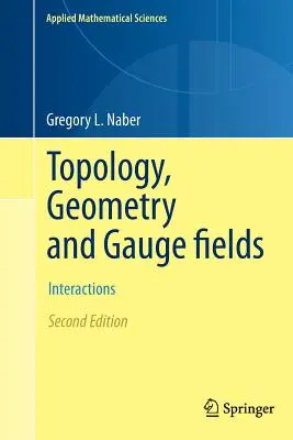 Topológia, geometria és mérőterek: Interakciók - Topology, Geometry and Gauge Fields: Interactions