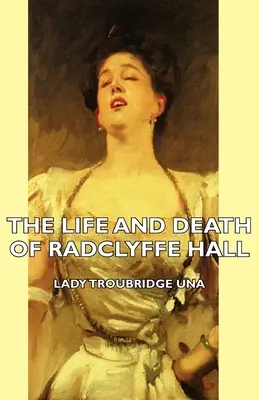 The Life and Death of Radclyffe Hall (Radclyffe Hall élete és halála) - The Life and Death of Radclyffe Hall