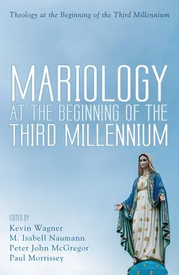 Mariológia a harmadik évezred elején - Mariology at the Beginning of the Third Millennium