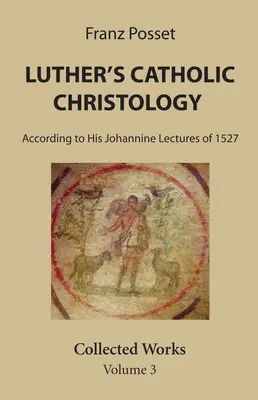 Luther katolikus krisztológiája - Luther's Catholic Christology