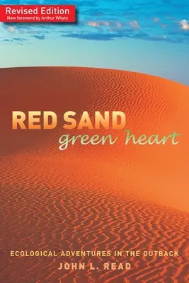 Vörös homok zöld szív: Ökológiai kalandok a hátországban - Red Sand Green Heart: Ecological adventures in the outback