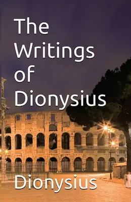 Dionüsziosz írásai - The Writings of Dionysius