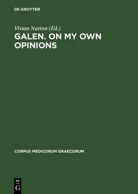 Galen. a saját véleményemről - Galen. on My Own Opinions