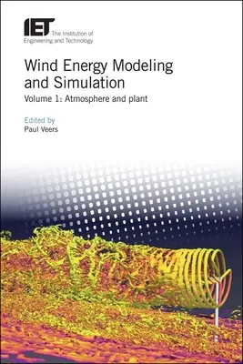 Szélenergia modellezés és szimuláció: Atmoszféra és növény - Wind Energy Modeling and Simulation: Atmosphere and Plant