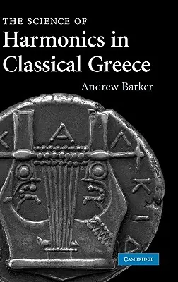 A harmóniák tudománya a klasszikus Görögországban - The Science of Harmonics in Classical Greece