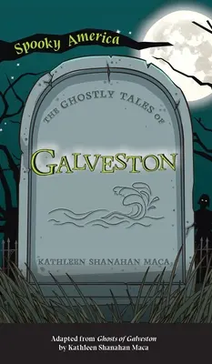 Galveston kísérteties történetei - Ghostly Tales of Galveston