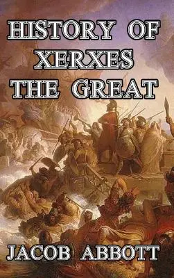 Nagy Xerxész története - History of Xerxes the Great