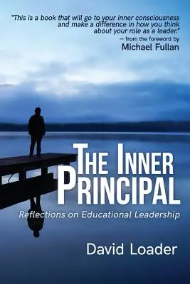 A belső megbízó: Elmélkedések az oktatási vezetésről - The Inner Principal: Reflections on Educational Leadership